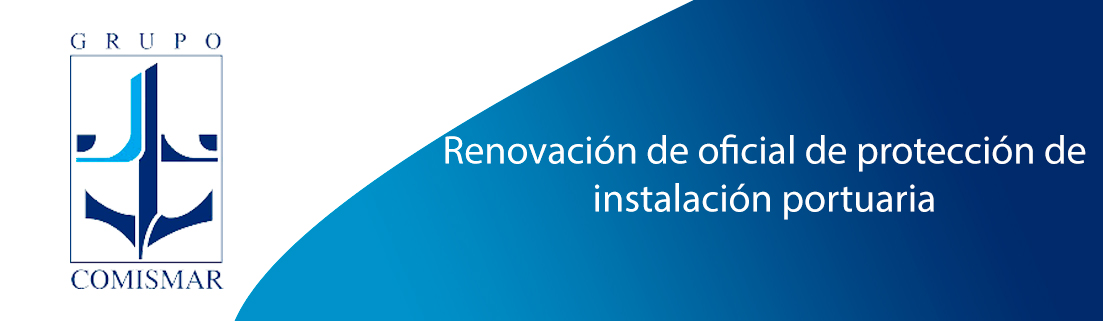 Renovación de Oficial de Protección de Instalación Portuaria